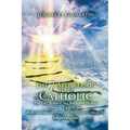 The 7-Step Reason to Be Catholic