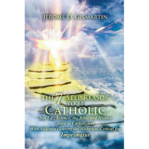 The 7-Step Reason to Be Catholic
