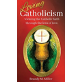 Loving Catholicism