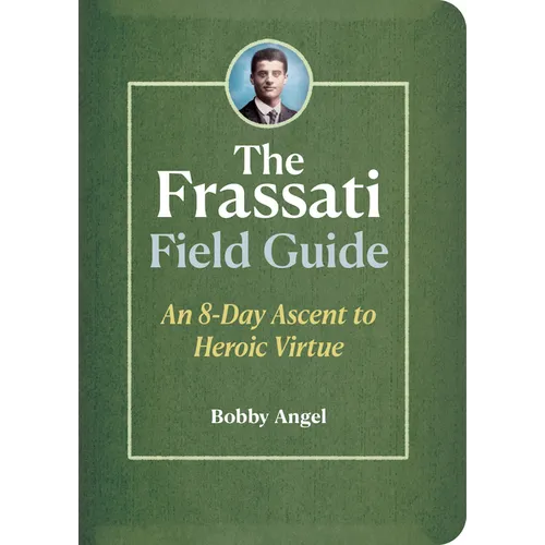 The Frassati Field Guide