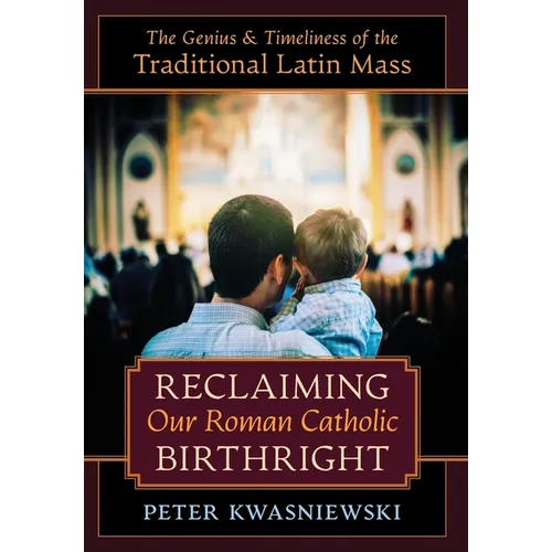 Reclaiming Our Roman Catholic Birthright